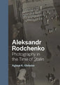 Aleksandr Rodchenko: Photography in the Time of Stalin - Hardcover