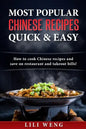 Most Popular Chinese Recipes Quick & Easy: How to cook Chinese recipes and save on restaurant and takeout bills! - Paperback