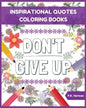 Don't Give Up: Inspirational Quotes Coloring Books: Adult Coloring Books to Inspire You. - Paperback
