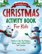 The Insanely Festive Activity Book For Kids: Christmas Themed Color By Number, Maze, and Connect The Dot Puzzles - Paperback