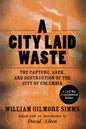 A City Laid Waste: The Capture, Sack, and Destruction of the City of Columbia - Paperback