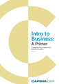 Intro to Business: A Primer: Companion Text to CapsimCore Business Simulations - Paperback