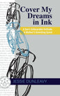 Cover My Dreams in Ink (2nd ed.): A Son's Unbearable Solitude A Mother's Unending Quest - Hardcover