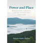 Power and Place: Preservation, Progress, and the Culture War Over Land - Paperback