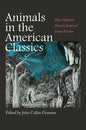 Animals in the American Classics: How Natural History Inspired Great Fiction - Hardcover