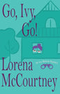 Go, Ivy, Go!: Ivy Malone Mysteries, Book 5 - Paperback
