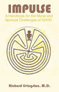 Impulse: A Handbook for the Moral and Spiritual Challenges of ADHD - Paperback
