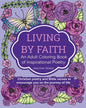 Living by Faith: An Adult Coloring Book of Inspirational Poetry: Christian poetry and Bible Verses to encourage you on the journey of life. - Paperback