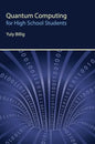 Quantum Computing for High School Students - Hardcover