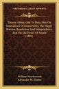 Tintern Abbey, Ode To Duty, Ode On Intimations Of Immortality, The Happy Warrior, Resolution And Independence, And On The Power Of Sound (1892) - Paperback