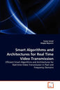 Smart Algorithms and Architectures for Real Time Video Transmission - Paperback