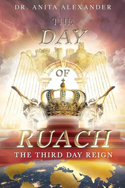 The Day of Ruach: The Third Day Reign - Paperback