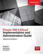 Oracle VM 3 Cloud Implementation and Administration Guide, Second Edition - Paperback
