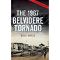 The 1967 Belvidere Tornado - Hardcover