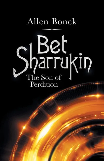 Bet Sharrukin: The Son of Perdition - Paperback