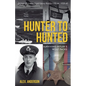 Hunter to Hunted - Surviving Hitler's Wolf Packs: Diaries of a Merchant Navy Radio Officer, 1939-45 - Paperback
