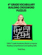 4th Grade Vocabulary Building Crossword Puzzles: 1008 Vocabulary Words to Improve Reading Comprehension and Spelling Skills - Paperback