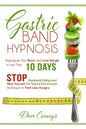 Gastric Band Hypnosis: Reprogram Your Brain and Lose Weight in Less than 10 Days. Stop Emotional Eating and Heal Yourself. The Natural Non-Invasive Te - Paperback