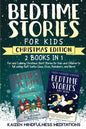 Bedtime Stories for Kids: Christmas Edition - 2 Books in 1 - Fun and Calming Christmas Short Stories for Kids and Children to fall asleep fast! - Paperback