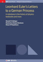 Leonhard Euler's Letters to a German Princess: A Milestone in the History of Physics Textbooks and More - Paperback