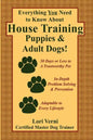 Everything You Need to Know about House Training Puppies & Adult Dogs - Paperback