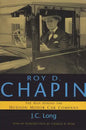 Roy D. Chapin: The Man Behind the Hudson Motor Car Company - Paperback