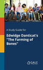 A Study Guide for Edwidge Danticat's "The Farming of Bones" - Paperback