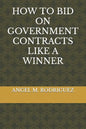 How to Bid on Government Contracts Like a Winner - Paperback