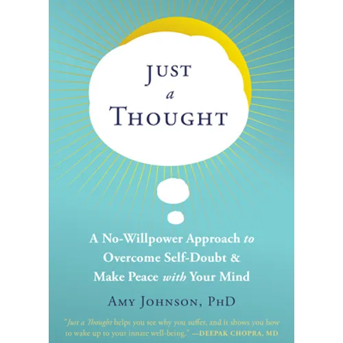 Just a Thought: A No-Willpower Approach to Overcome Self-Doubt and Make Peace with Your Mind - Paperback