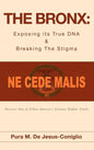 The Bronx: Exposing its True DNA & Breaking The Stigma - Hardcover