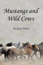 Mustangs and Wild Cows - Paperback