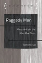 Raggedy Men: Masculinity in the Mad Max" Films - Hardcover