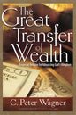 Great Transfer of Wealth: Financial Release for Advancing God's Kingdom - Paperback