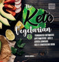 The Keto Vegetarian: 84 Delicious Low-Carb Plant-Based, Egg & Dairy Recipes For A Ketogenic Diet (Nutrition Guide), 2nd Edition - Hardcover