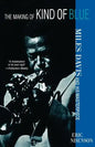 The Making of Kind of Blue:: Miles Davis and His Masterpiece - Paperback