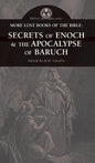 More Lost Books of the Bible: The Secrets of Enoch & the Apocalypse of Baruch - Hardcover
