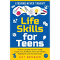 Life Skills for Teens - Lessons Never Taught - Paperback