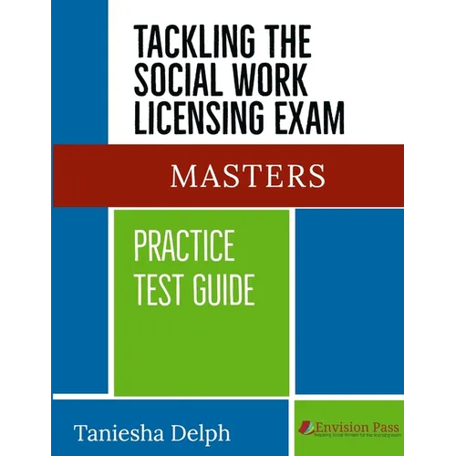Tackling the Social Work Licensing Exam: Masters Practice Test Guide - Paperback