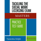 Tackling the Social Work Licensing Exam: Masters Practice Test Guide - Paperback