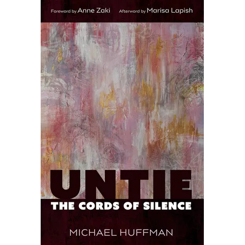 Untie the Cords of Silence - Hardcover