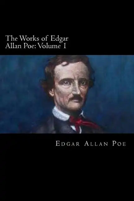 The Works of Edgar Allan Poe: Volume 1 - Paperback