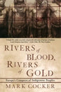 Rivers of Blood, Rivers of Gold: Europe's Conquest of Indigenous Peoples - Paperback