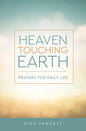 Heaven Touching Earth: Prayers for Daily Life - Paperback