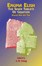 Enuma Elish: The Seven Tablets of Creation Volumes 1 and 2 bound together - Hardcover