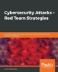 Cybersecurity Attacks - Red Team Strategies - Paperback