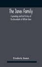 The Janes Family: A Genealogy And Brief History Of The Descendants Of William Janes, The Emigrant Ancestor Of 1637, With An Extended Not - Hardcover
