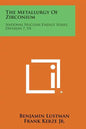 The Metallurgy of Zirconium: National Nuclear Energy Series, Division 7, V4 - Paperback