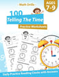 Math Drills - 100 Telling The Time Practice Worksheets - Daily Practice Reading Clocks With Answers: Clocks, Hours, Quarter Hours, Five Minutes, Minut - Paperback