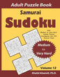 Samurai Sudoku Adult Puzzle Book: 500 Medium to Very Hard Sudoku Puzzles Overlapping into 100 Samurai Style: Keep Your Brain Young - Paperback
