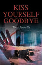 Kiss Yourself Goodbye - Paperback